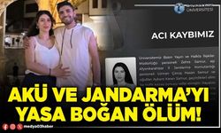 AKÜ ve Jandarma’yı yasa boğan ölüm!