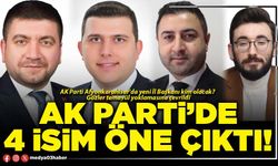 AK Parti’de 4 isim öne çıktı!
