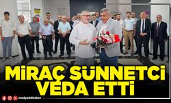 Miraç Sünnetci veda etti