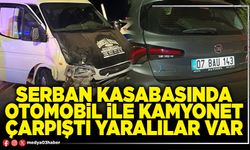 Serban Kasabasında otomobil ile kamyonet çarpıştı yaralılar var