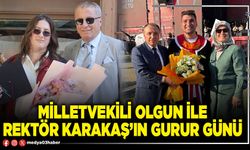 Milletvekili Olgun ile Rektör Karakaş’ın gurur günü