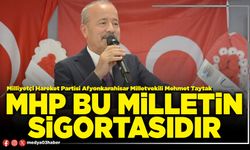 MHP bu milletin sigortasıdır
