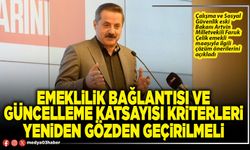Emeklilik bağlantısı ve güncelleme katsayısı kriterleri yeniden gözden geçirilmeli