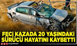 Feci kazada 20 yaşındaki sürücü hayatını kaybetti