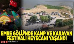 Emre Gölü’nde kamp ve karavan festivali heyecanı yaşandı