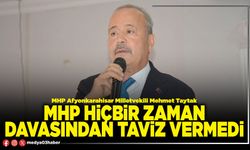 MHP hiçbir zaman davasından taviz vermedi