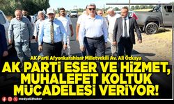 AK Parti eser ve hizmet, muhalefet koltuk mücadelesi veriyor!