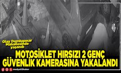 Motosiklet hırsızı 2 genç güvenlik kamerasına yakalandı