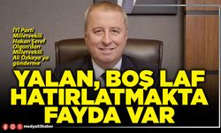 Yalan, boş laf hatırlatmakta fayda var
