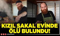 Kızıl sakal evinde ölü bulundu!