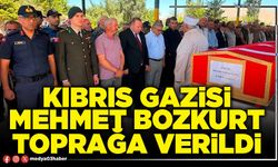 Kıbrıs Gazisi Mehmet Bozkurt toprağa verildi