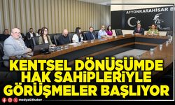 Kentsel dönüşümde hak sahipleriyle görüşmeler başlıyor