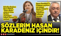 Sözlerim Hasan Karadeniz içindir!