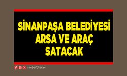 Sinanpaşa Belediyesi arsa ve araç satacak