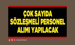 Çok sayıda sözleşmeli personel alımı yapılacak
