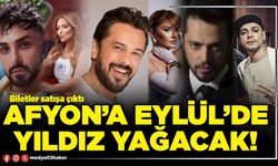Afyon’a Eylül’de yıldız yağacak!