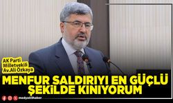 Menfur saldırıyı en güçlü şekilde kınıyorum