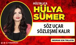 Söz uçar sözleşme kalır