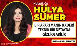 Bir apartmanın kaderi teknik bir detayda gizli olabilir