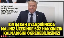 Bir sabah uyandığınızda malınız üzerinde söz hakkınızın kalmadığını öğrenebilirsiniz!