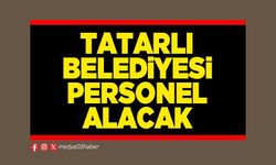 Tatarlı Belediyesi personel alacak