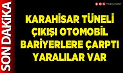 Karahisar Tüneli çıkışı otomobil bariyerlere çarptı yaralılar var