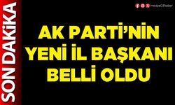 AK Parti’nin yeni İl Başkanı belli oldu