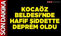 Kocaöz Beldesi'nde hafif şiddette deprem oldu