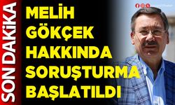 Melih Gökçek hakkında soruşturma başlatıldı