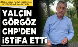 Yalçın Görgöz CHP’den istifa etti