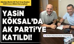 Yasin Köksal’da AK Parti’ye katıldı!