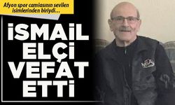 İsmail Elçi vefat etti