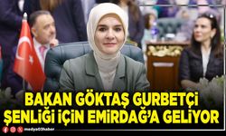Bakan Göktaş gurbetçi şenliği için Emirdağ’a geliyor