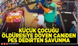 Küçük çocuğu öldüresiye döven caniden pes dedirten savunma