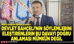 Devlet Bahçeli’nin söylemlerini eleştirenlerin bu davayı doğru anlaması mümkün değil