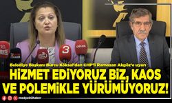 Hizmet ediyoruz biz, kaos ve polemikle yürümüyoruz!