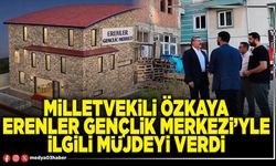 Milletvekili Özkaya Erenler Gençlik Merkezi’yle ilgili müjdeyi verdi
