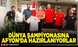 Dünya Şampiyonasına Afyon’da hazırlanıyorlar