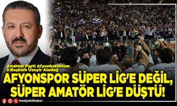 Afyonspor Süper Lig'e değil, Süper Amatör Lig'e düştü!