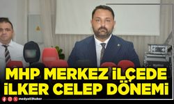 MHP Merkez İlçede İlker Celep dönemi