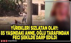 Yürekleri sızlatan olay: 85 yaşındaki anne, oğlu tarafından feci şekilde darp edildi