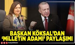 Başkan Köksal’dan ‘Milletin Adamı’ paylaşımı