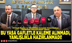 Bu yasa gafletle kaleme alınmadı, yanlışlıkla hazırlanmadı!