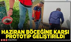 Haziran böceğine karşı prototip geliştirildi