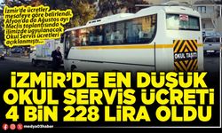 İzmir’de en düşük okul servis ücreti 4 bin 228 lira oldu
