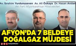 Afyon’da 7 beldeye doğalgaz müjdesi