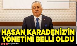 Hasan Karadeniz'in yönetimi belli oldu