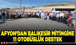 Afyon’dan Balıkesir Mitingine 11 otobüslük destek