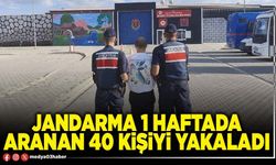 Jandarma 1 haftada aranan 40 kişiyi yakaladı