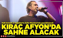 Kıraç Afyon’da sahne alacak
